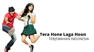 Tera Hone Laga Hoon Terjemahan Indonesia