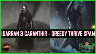 Gwent | Idarran & Caranthir - Greedy Mistress Thrive | Powered by Koshchey & Cat