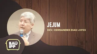 Jejum | Baú IPP | Rev. Hernandes Dias Lopes | IPP TV