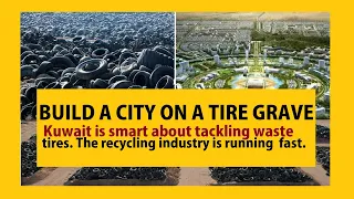 ENVIRONMENT : BUILD A CITY ON THE BIGGEST TIRE GRAVEYARD