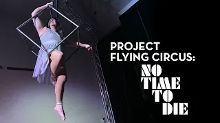 Project Flying Circus: No Time to Die (aerial cube)