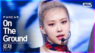 [안방1열 직캠4K] 로제 'On The Ground' (ROSÉ FanCam)│@SBS Inkigayo_2021.03.28.