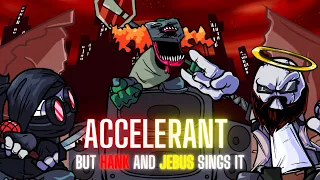 Accelerant But Jebus and Hank Sings It | Friday Night Funkin' Cover