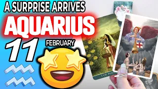 Aquarius ♒ A SURPRISE ARRIVES 💖 horoscope for today FEBRUARY 11 2024 ♒ #aquarius tarot FEBRUARY