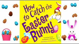 How to catch The Easter Bunny | Read aloud book for kids | storytime