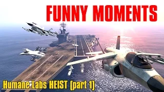 GTA 5 Funny Moments + Epic Moments HEIST: Humane Labs (part 1)