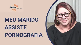 PORNOGRAFIA NO CASAMENTO | ANAHY D'AMICO