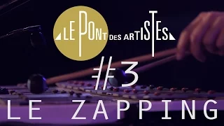 Le pont des artistes #3 - Le zapping - Yael Naim / Angélique Ionatos / Juliette