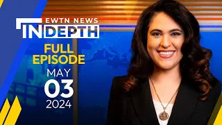 EWTN NEWS IN DEPTH - 2024-05-03 - Turmoil at universities nationwide.