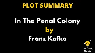 Plot Summary Of In The Penal Colony By Franz Kafka. - “In The Penal Colony” By Franz Kafka