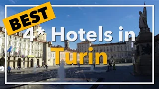 🔴 Best 4 star Hotels in Turin, Italy