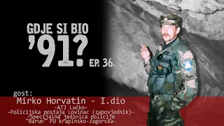 GDJE SI BIO '91? - Mirko Horvatin - ATJ LUČKO i OBRANA LOVINCA #36