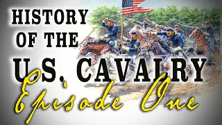 "U.S. Cavalry: Episode One" - The History of America's Mounted Forces