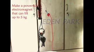 Make a powerful electromagnet that can lift upto 5 kg#EDEN PARK