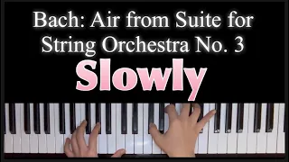 🎹Bach “Air on the G string” Slowly~🐢Piano🎹 Air from Suite for String 🎻Orchestra No. 3  +Sheet