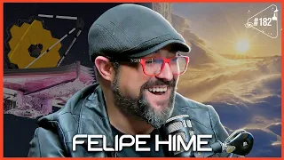 FELIPE HIME - Ciência Sem Fim #182