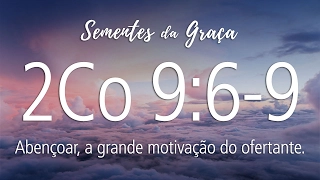 2 Coríntios 9:6-9 (pb. Osmar Quirino)