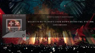 Matisse & Sadko vs. Martin Garrix - Meant To Be vs. Don't Look Down (Intro TML NYE 2020)