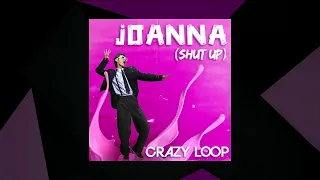 Joanna (Shut Up!) - Crazy Loop [SMX Cut]