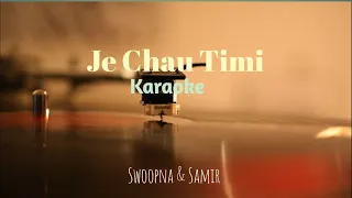 Je Chau Timi karaoke - Swoopna Suman & Samir Shrestha @SwoopnaSumanofficial @SamirShrestha319