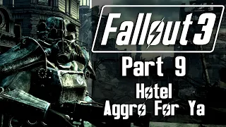 Hotel Aggro For Ya | Fallout 3 | Let's Play [Part 9]