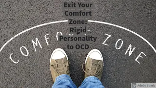 Exit Your Comfort Zone: Rigid Personality to OCD