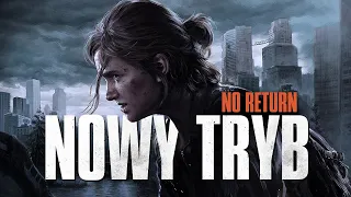 The Last of Us Part 2 Remastered PL - Nowy Tryb No Return - Gameplay PL 4K