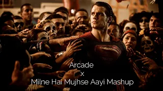 Arcade x Milne Hai Mujhse Aayi Mashup | Super Man | latest songs 2022 | Duncan x Arijit Singh