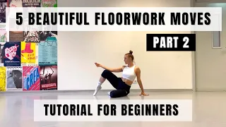 5 Beautiful Floorwork Moves For Beginners Tutorial- PART 2 || Dance Tutorials For Beginners