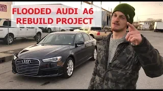 Flooded 2016 Audi A6 Rebuild Project. Salvage IAA car repair.