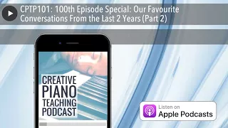 CPTP101: 100th Episode Special: Our Favourite Conversations From the Last 2 Years (Part 2)