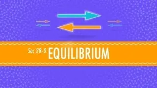 Equilibrium: Crash Course Chemistry #28