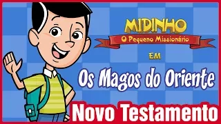 Os magos do oriente - Midinho, o Pequeno Missionário