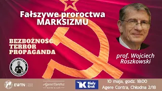 Fałszywe Proroctwa Marksizmu – prof. Wojciech Roszkowski