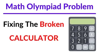 Very Nice Math Olympiad Problem | Fixing the Broken Calculator | INMO Problem