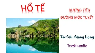 Tập 29 - HỔ TẾ - DƯƠNG TIÊU - ĐƯỜNG MỘC TUYẾT, Tác giả:Giang Long, Truyện audio.