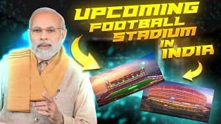 New International football stadium in india