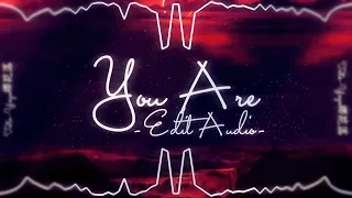 || You Are - Edit Audio ||