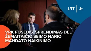 VRK posėdis. Sprendimas dėl Žemaitaičio Seimo nario mandato naikinimo | 2024-05-02