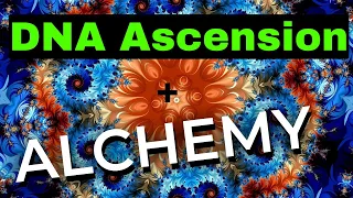 "5D" Ascension, DNA UPGRADES, + ALCHEMY... What IS alchemy + WHAT YOU need to know!  EARTH1111