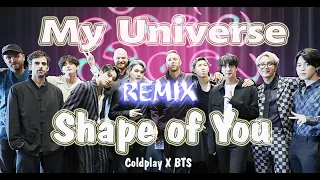 My Universe X Shape of You REMIX version - DJ KKmusic