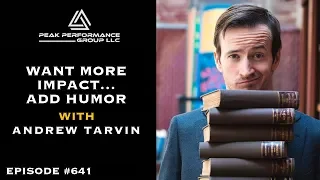 Want More Impact... Add Humor | Andrew Tarvin | Episode #641