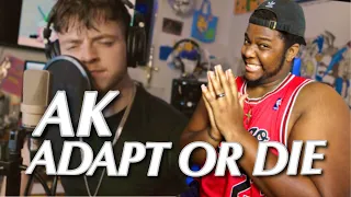 THIS HIT DIFFERENT!! AK - ADAPT OR DIE | (REACTION)!!!