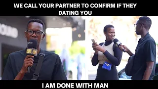 EP35 | WE CALL YOUR PARTNER TO CONFIRM IF THEY DATING YOU |I AM DONE WITH MEN