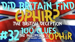 Did Britain Find Ophir? 100 Clues #32. Ophir, Sheba, Tarshish, Havilah, Philippines