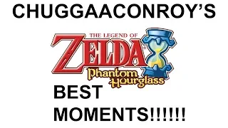 Chuggaaconroy - Best Of/Funniest Moments of The Legend of Zelda Phantom Hourglass