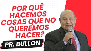 Pr. Bullon - Por qué hacemos cosas que no queremos hacer?