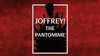 Joffery! The Pantomime - Official Trailer
