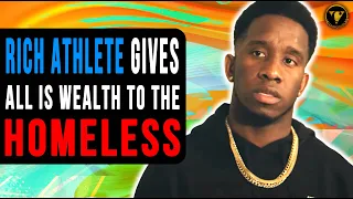 Rich Athlete Gives All Is Wealth To The Homeless, Ending Is Touching.