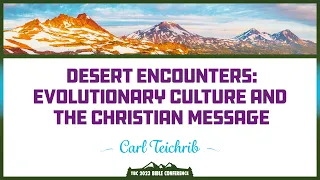 Carl Teichrib: Desert Encounters: Evolutionary Culture and the Christian Message